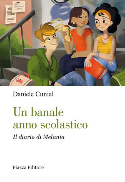 Un banale anno scolastico. Il diario di Melania - Daniele Cunial - copertina
