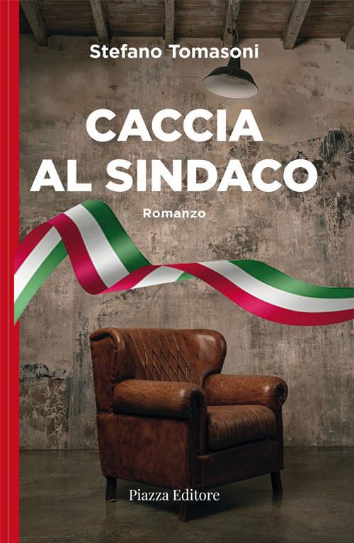 Caccia al sindaco - Stefano Tomasoni - copertina