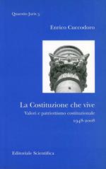 La costituzione che vive. Valori e patriottismo costituzionale (1948-2008)