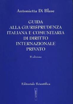Libro Guida alla giurisprudenza italiana e comunitaria di diritto internazionale privato Antonietta Di Blase