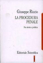 La procedura penale. Tra storia e politica