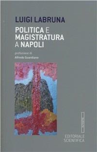 Politica e magistratura a Napoli - Luigi Labruna - copertina