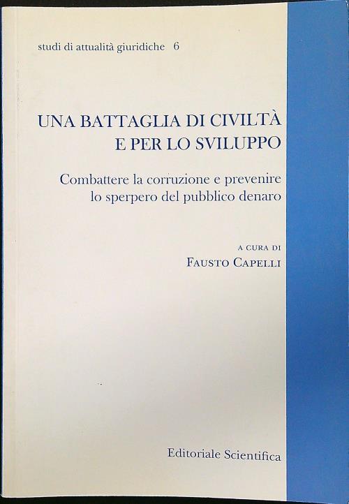 Una battaglia di civiltà e per lo sviluppo. Combattere la corruzione e prevenire lo sperpero del pubblico denaro