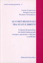 Le corti regionali tra stati e diritti. I sistemi di protezione dei diritti fondamentali europeo, americano e africano a controllo
