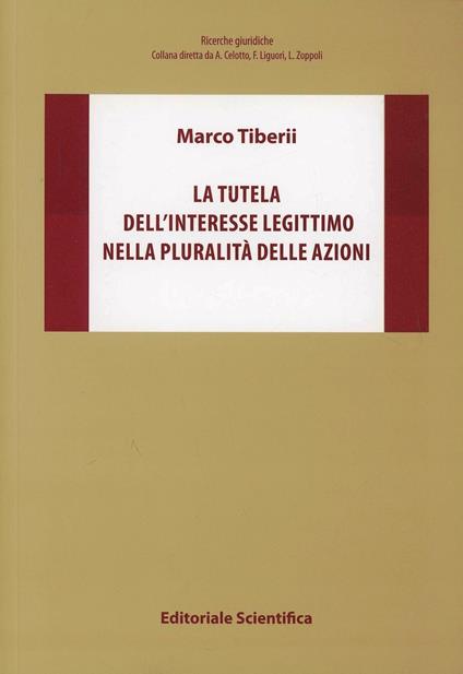 La tutela dell'interesse legittimo nella pluralità delle azioni - Marco Tiberii - copertina