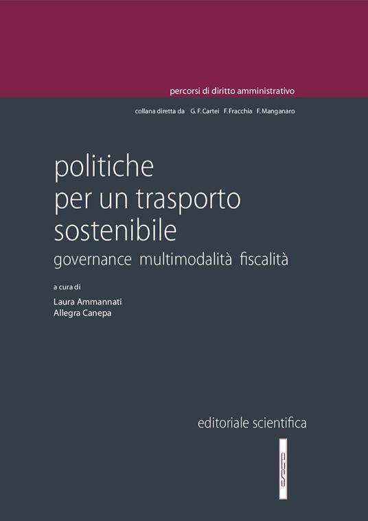 Politiche per un trasporto sostenibile. Governance multimodalità fiscalità - copertina