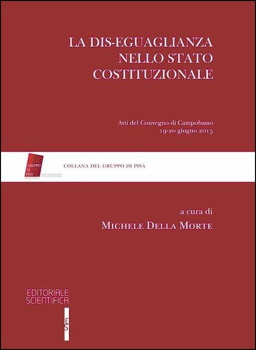 La dis-eguaglianza nello stato costituzionale. Atti del Convegno (Campobasso, 19-20 giugno 2015) - copertina