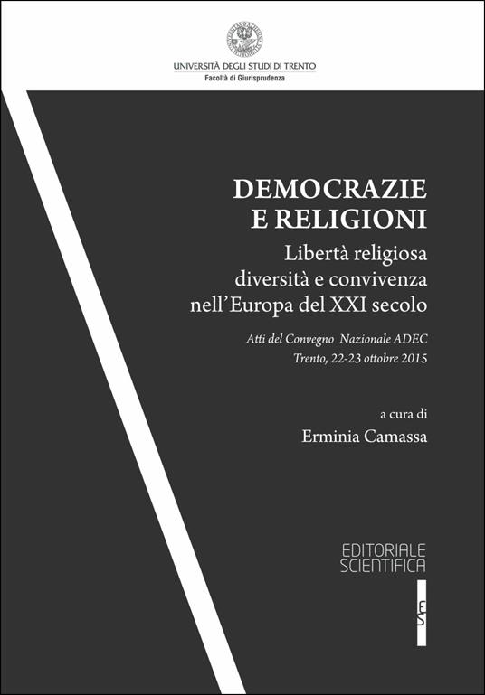 Democrazie e religioni. Libertà religiosa diversità e convivenza nell'Europa del XXI secolo. Atti del convegno nazionale (Trento, 22-23 ottobre 2015) - copertina