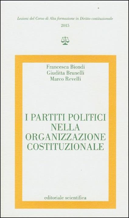 I partiti politici nella organizzazione costituzionale - Francesca Biondi,Giuditta Brunelli,Marco Revelli - copertina