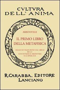 Il primo libro della metafisica (rist. anast.) - Aristotele - copertina