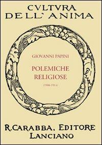 Polemiche religiose (1908-1914) - Giovanni Papini - copertina