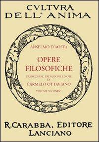 Opere filosofiche. Vol. 2 - Anselmo d'Aosta (sant') - copertina