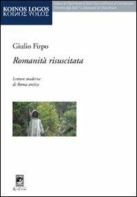 Romanità risuscitata. Letture moderne di Roma antica - Giulio Firpo - copertina