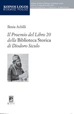 Il Proemio del Libro 20 della «Biblioteca Storica» di Diodoro Siculo