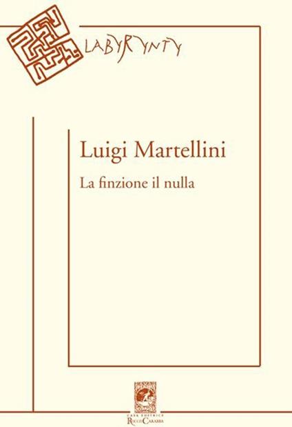 La finzione il nulla - Luigi Martellini - copertina