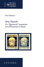 Nino Daniele. Un Legionario Comunista con d'Annunzio a Fiume