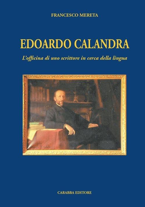 Edoardo Calandra. L'officina di uno scrittore in cerca della lingua - Francesco Mereta - copertina