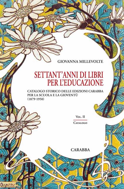 Settant'anni di libri per l'educazione. Vol. 2: Catalogo - Giovanna Millevolte - copertina
