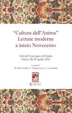 «Cultura dell'anima». Letture moderne a inizio Novecento. Atti del Convegno (Chieti, 28-29 aprile 2010)