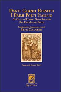 Dante Gabriel Rossetti. I primi poeti italiani (The early italian poets). Da Ciullo D'Alcamo a Dante Alighieri - copertina