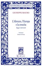 L'Abruzzo, l'Europa e la crescita. Saggi e interventi