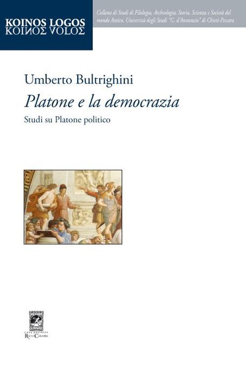 Platone e la democrazia. Studi su Platone politico - Umberto Bultrighini - copertina