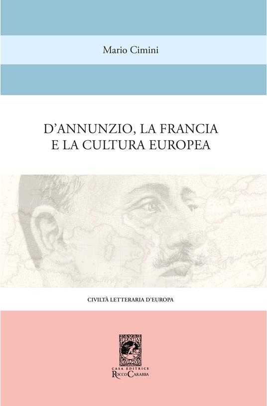 D'Annunzio, la Francia e la cultura europea - Mario Cimini - ebook