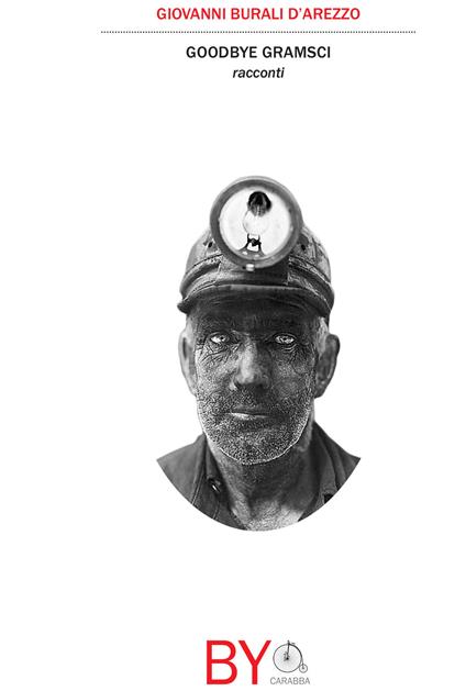 Goodbye Gramsci - Giovanni Burali D'Arezzo - ebook