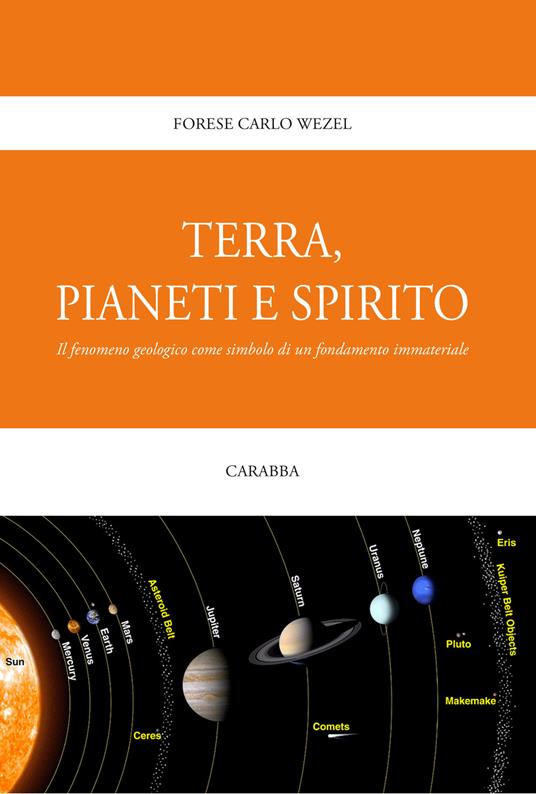 Terra, pianeti e spirito. Il fenomeno geologico come simbolo di un fondamento immateriale - Forese C. Wezel - copertina