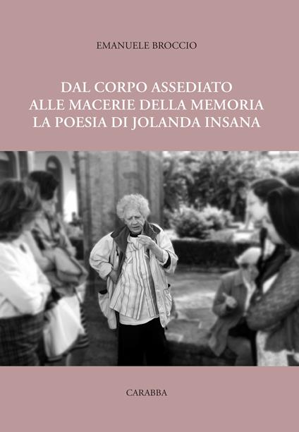Dal corpo assediato alle macerie della memoria. La poesia di Jolanda Insana - Emanuele Broccio - copertina