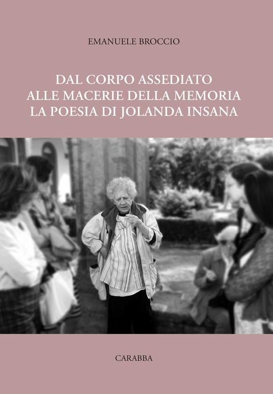 Dal corpo assediato alle macerie della memoria. La poesia di Jolanda Insana - Emanuele Broccio - copertina