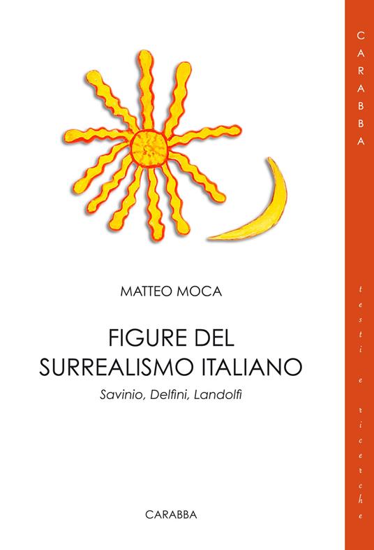 Figure del surrealismo italiano. Savinio, Delfini, Landolfi - Matteo Moca - copertina