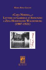 «Cara Nerissa...». Lettere di Gabriele d'Annunzio a Zina Hohenlohe Waldenburg (1907-1921)