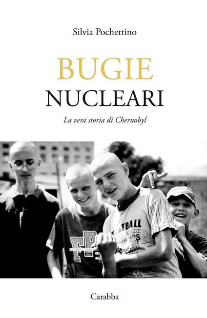 Bugie nucleari. La vera storia di Chernobyl - Silvia Pochettino - copertina