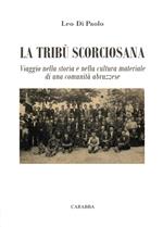 La tribù scorciosana. Viaggio nella storia e nella cultura materiale di una comunità abruzzese