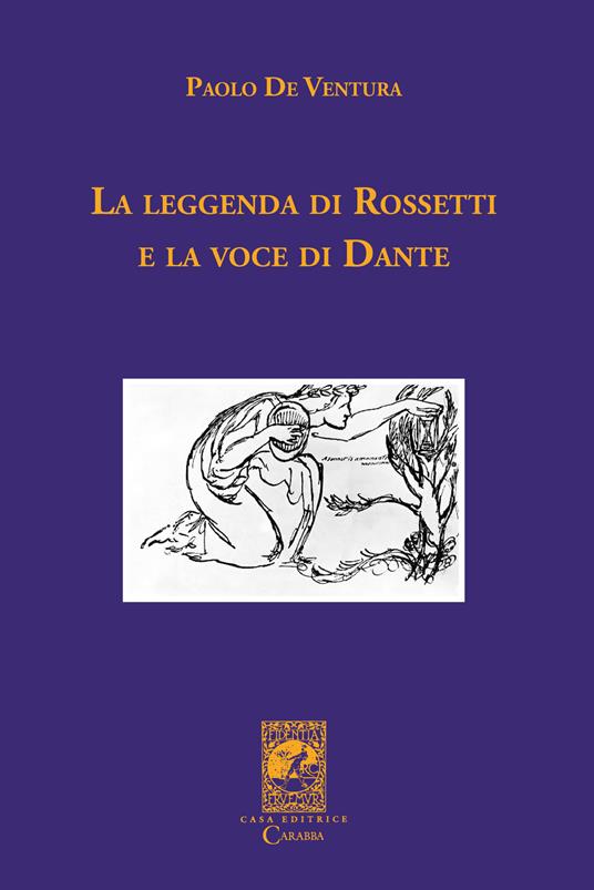 La leggenda di Rossetti e la voce di Dante - Paolo De Ventura - copertina