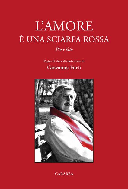 L'amore è una sciarpa rossa. Pio e Gio - Giovanna Forti - copertina