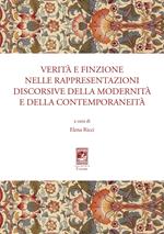 Verità e finzione nelle rappresentazioni discorsive della modernità e della contemporaneità