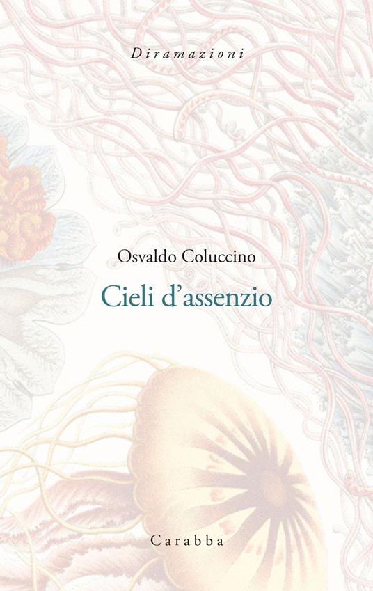 Cieli d'assenzio. Poemetti (1987-1989) - Osvaldo Coluccino - copertina