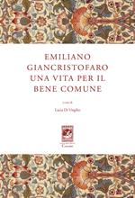 Emiliano Giancristofaro. Una vita per il bene comune