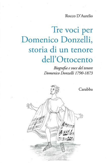Tre voci per Domenico Donzelli. Storia di un tenore dell'Ottocento - Rocco D'Aurelio - copertina