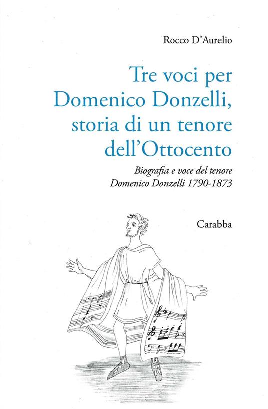 Tre voci per Domenico Donzelli. Storia di un tenore dell'Ottocento - Rocco D'Aurelio - copertina