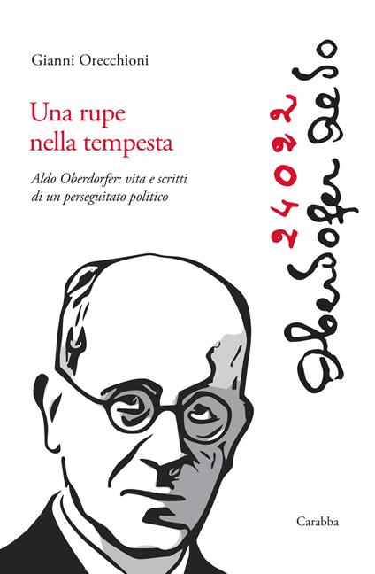 Una rupe nella tempesta. Aldo Oberdorfer: vita e scritti di un perseguitato politico - Gianni Orecchioni - copertina
