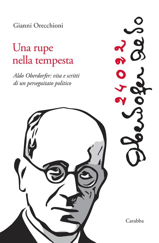 Una rupe nella tempesta. Aldo Oberdorfer: vita e scritti di un perseguitato politico - Gianni Orecchioni - copertina
