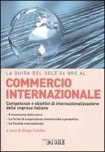 La guida del Sole 24 Ore al commercio internazionale. Competenze e obiettivi di internazionalizzazione delle imprese italiane