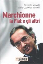 Marchionne, la Fiat e gli altri