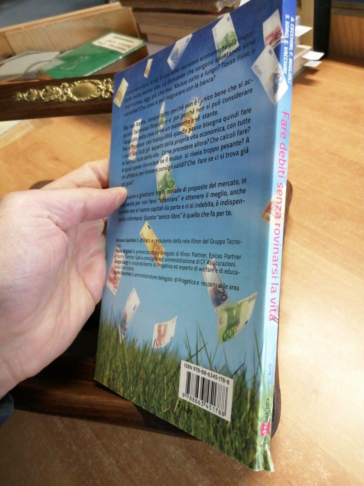 Fare debiti senza rovinarsi la vita. Come comperare casa, farsi finanziare e vivere tranquilli