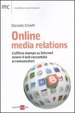 Online media relations. L'ufficio stampa su internet ovvero il web raccontato ai comunicatori