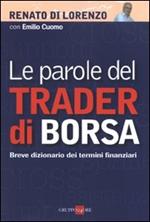 Le parole del trader di borsa. Breve dizionario dei termini finanziari