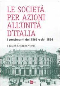 Le società per azioni all'unità d'Italia. I censimenti del 1865 e del 1866 - copertina